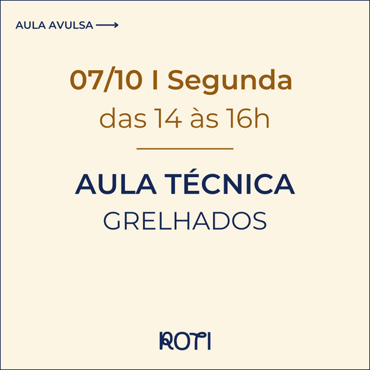 Técnica: Grelhados | 07/10 14-16h