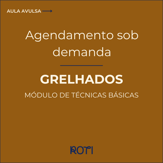 Técnica: Grelhados | Sob demanda