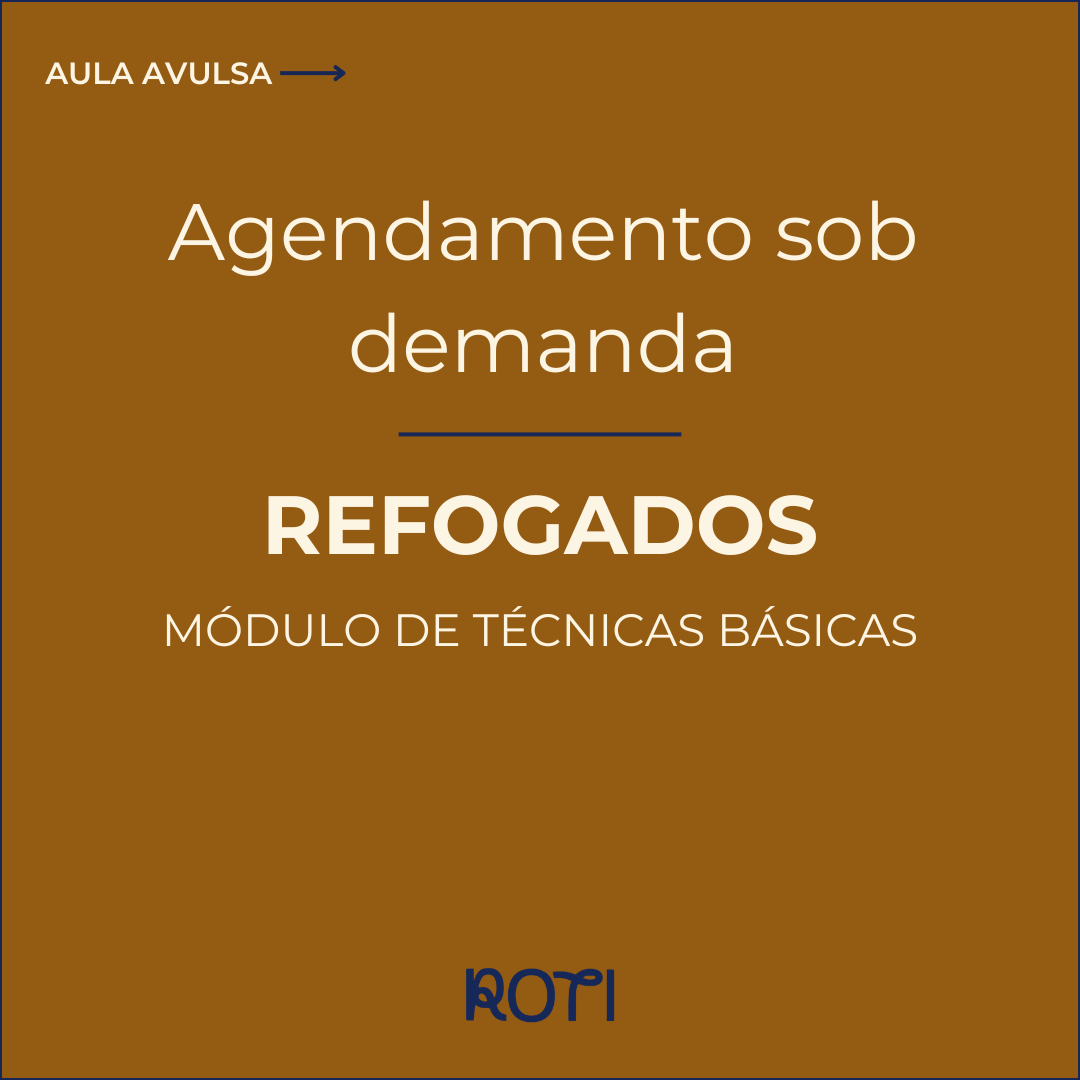Técnica: Refogados | Sob demanda